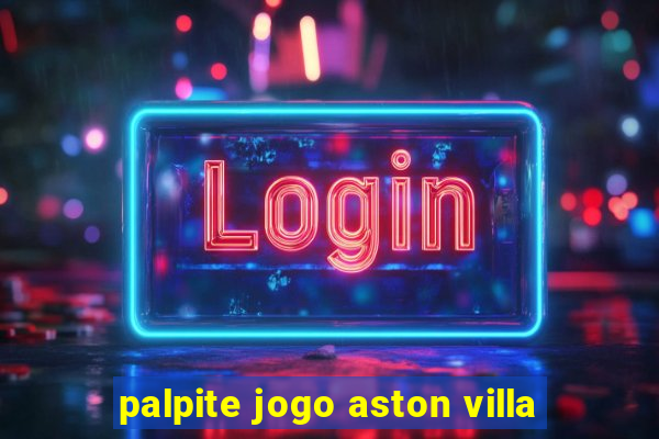 palpite jogo aston villa